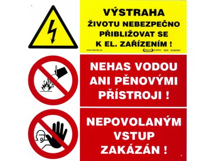 Výstraha - životu nebezpečno přibližovat se - Nehas vodou - Nepovolaným vstup zakázán