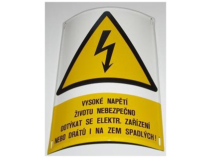 Vysoké napětí - Životu nebezpečno dotýkat se el. zařízení nebo drátů i na zem spadlých (oblé provedení na sloup)
