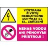 Výstraha životu nebezpečno dotýkat se el. zařízení - Nehas vodou (plastová tabulka A4)