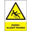 Pozor! Kluzký povrch