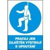 Pracuj jen zajištěn výstrojí k upoutání