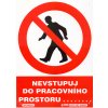 Nevstupuj do pracovního prostoru …... (plastová tabulka A4)