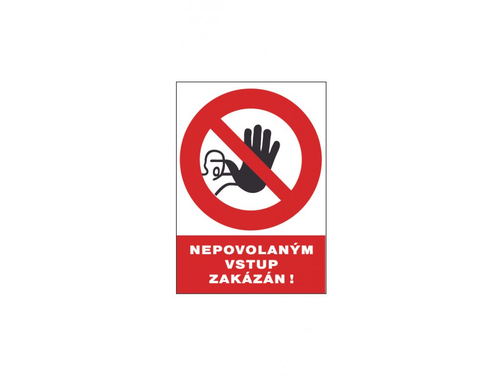Bezpečnostní tabulka - Nepovolaným vstup zakázán! - taspraha.cz