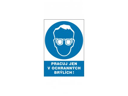 Bezpečnostní tabulka - Pracuj jen v ochranných brýlích