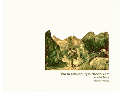 Pocta zabudnutým chodníkom - Vysoké Tatry  + darček: 10% zľava na výstup s horským vodcom