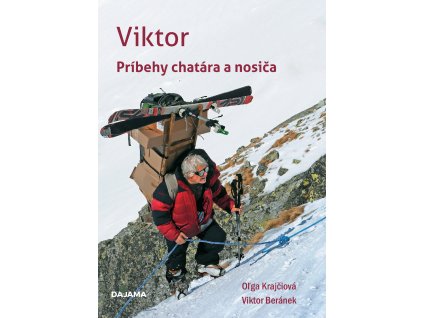 Viktor – príbehy chatára a nosiča