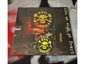 Evil Conduct - Live at Wild at Heart