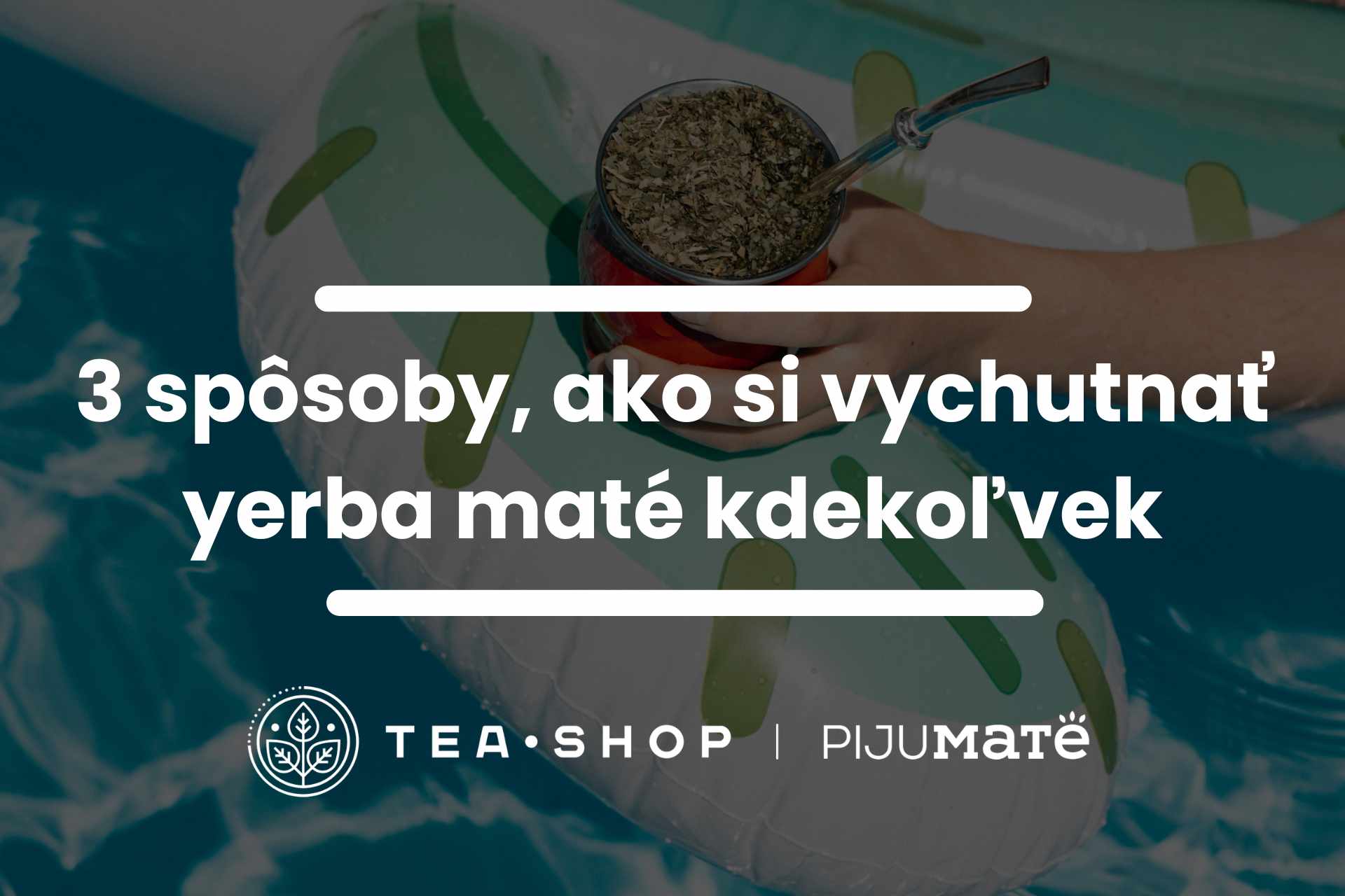 3 spôsoby, ako si vychutnať yerba maté kdekoľvek