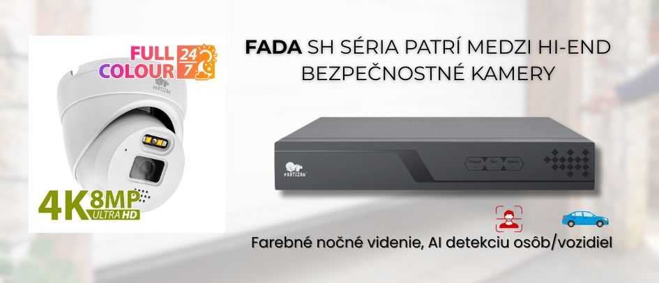 FADA SH séria patrí medzi HI-END bezpečnostné kamery