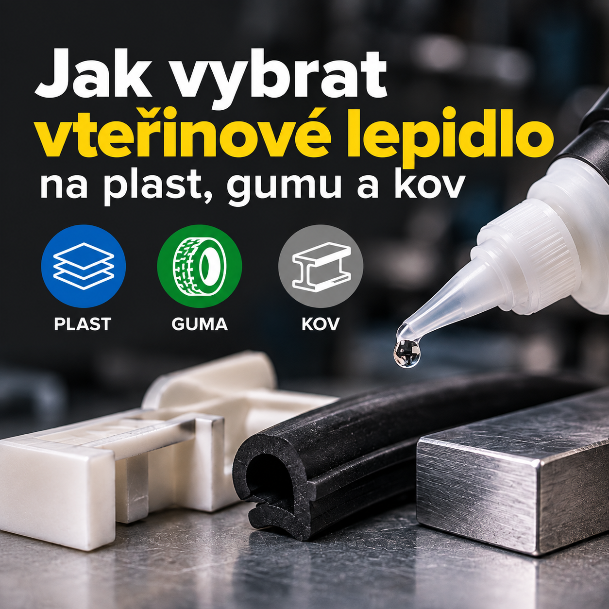 Jak vybrat vteřinové lepidlo na plast, gumu a kov