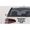 samolepka na auto prosim nenabourejte me nevim jak se vyplnuje protokol o nehode