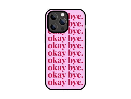 iphone case okay bye.