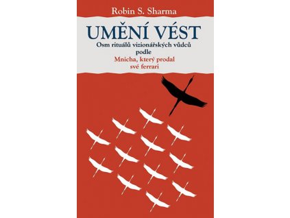 umeni vest osm ritualu vizionarskych vudcu podle mnicha ktery prodal sve ferrari