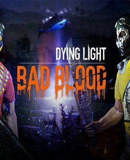 ESD Dying Light Bad Blood