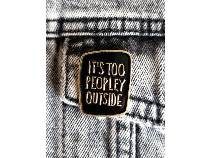 Too peopley outside – black