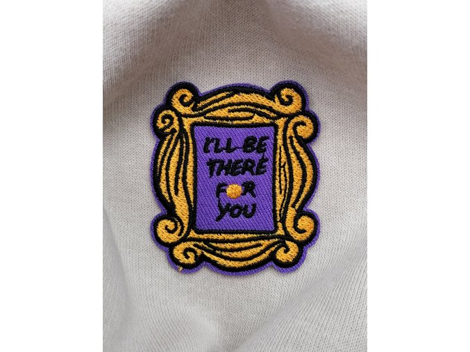 I'll be there for you