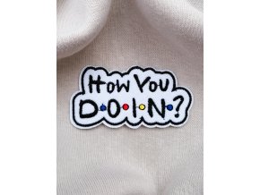 How you doin'?