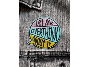 Let me overthink about it