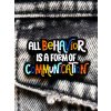 All behavior is a form of communication