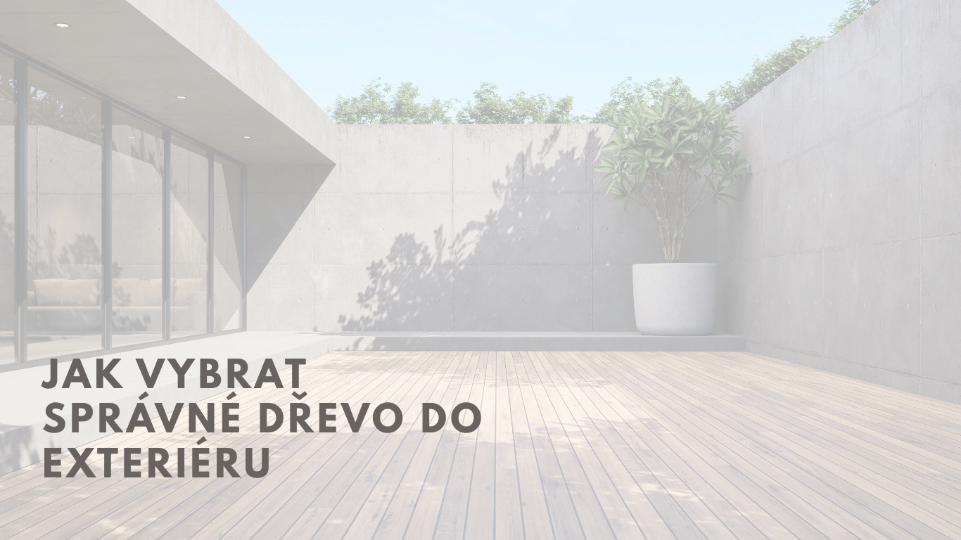 Jak vybrat správné dřevo do exteriéru: co vydrží roky a co ne
