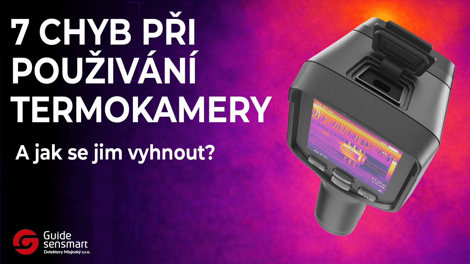 7 Hlavních chyb při měření s termokamerou
