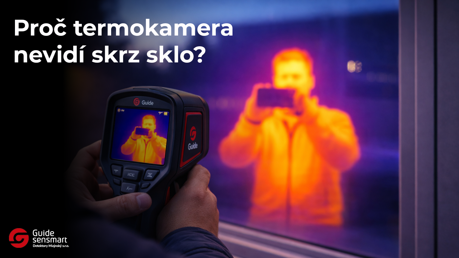 Proč termokamera nevidí skrz sklo?
