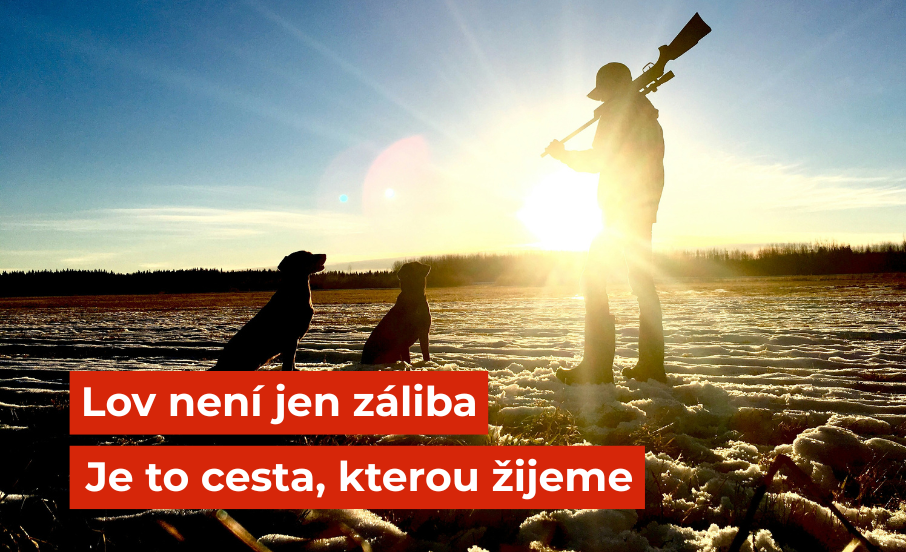 Lov není jen zábava. Je to cesta, kterou žijeme