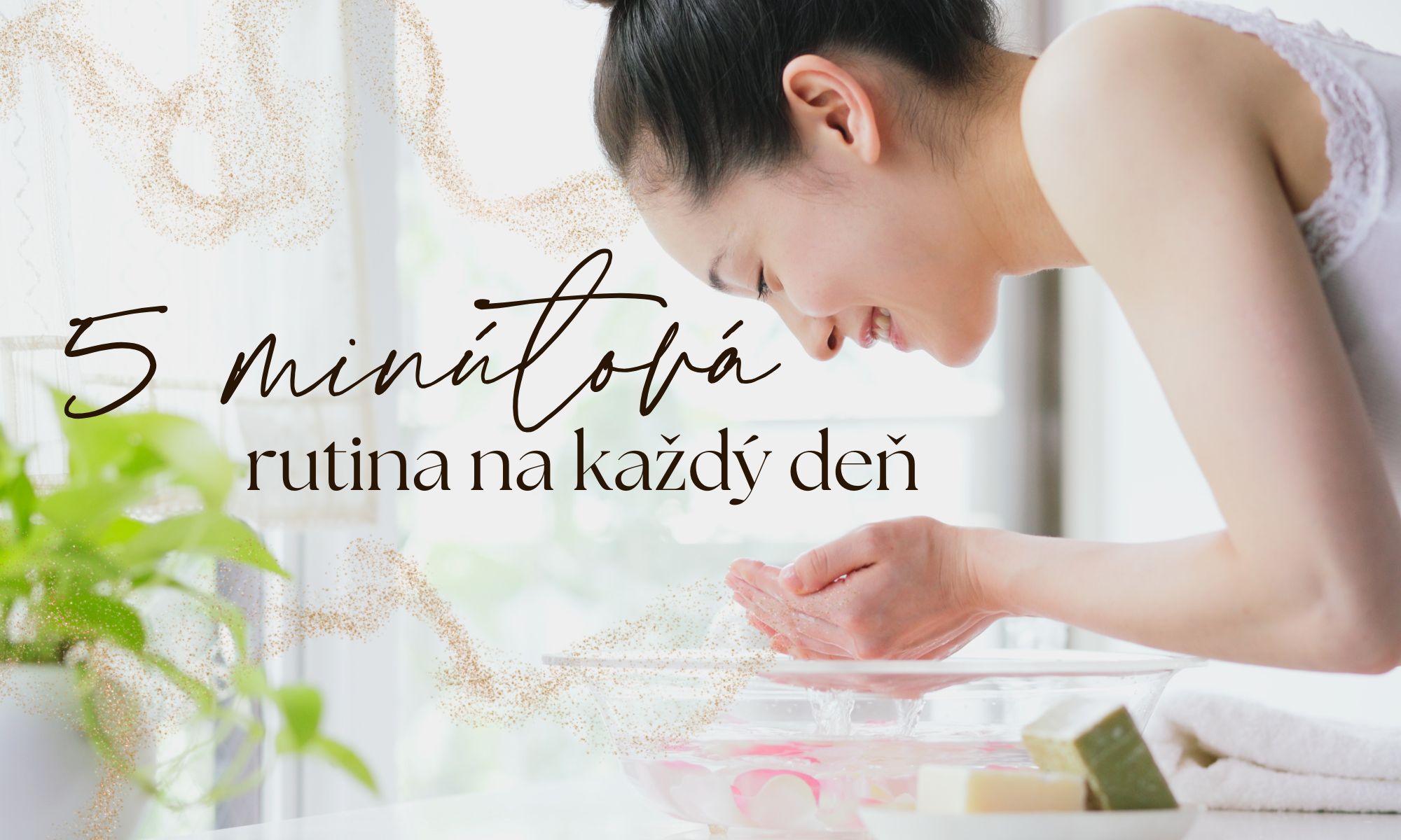 5-minútová skincare rutina, ktorá zmení tvoju pleť ✨