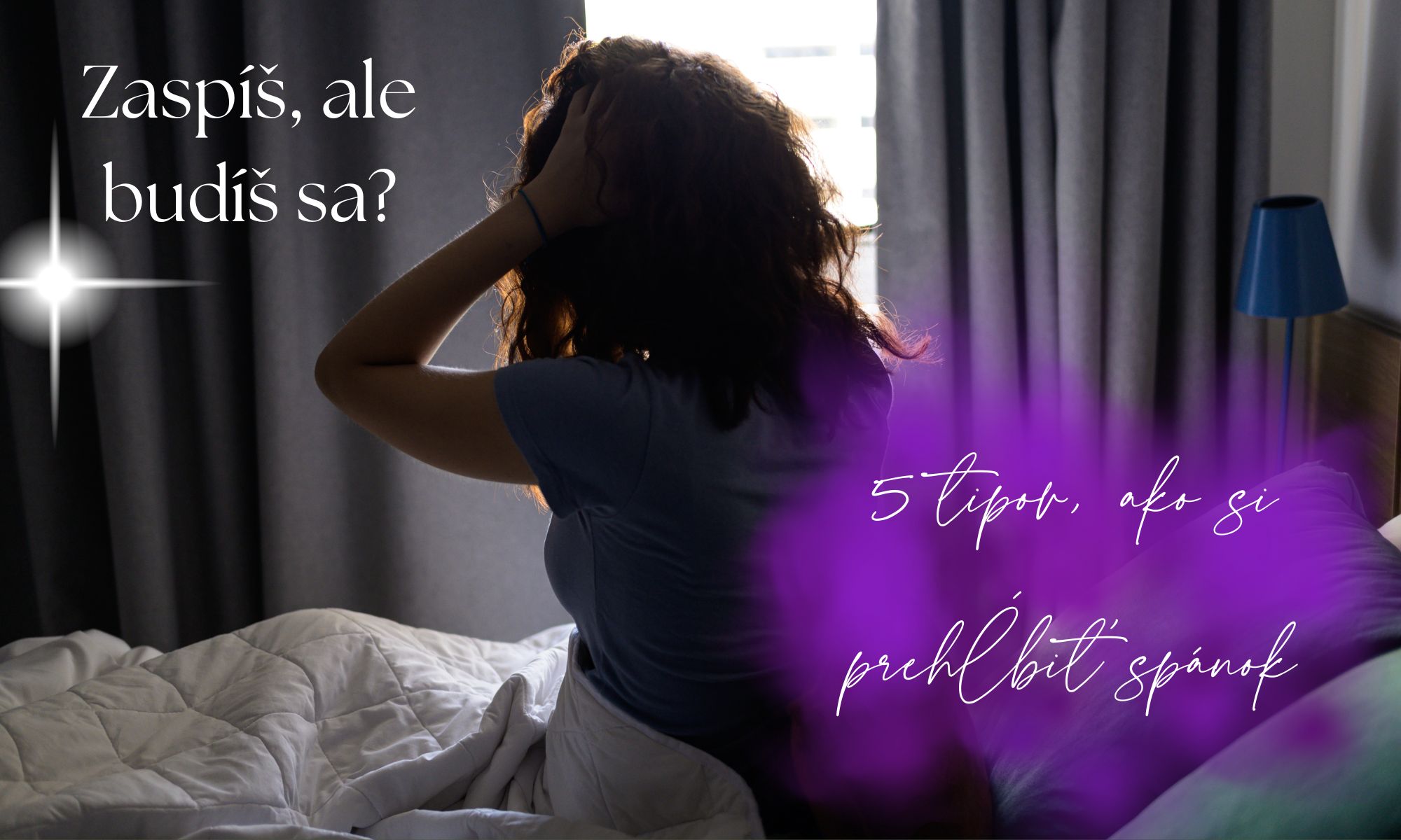 😴 Zaspíš, ale budíš sa? 5 tipov, ako si prehĺbiť spánok 🌚💜