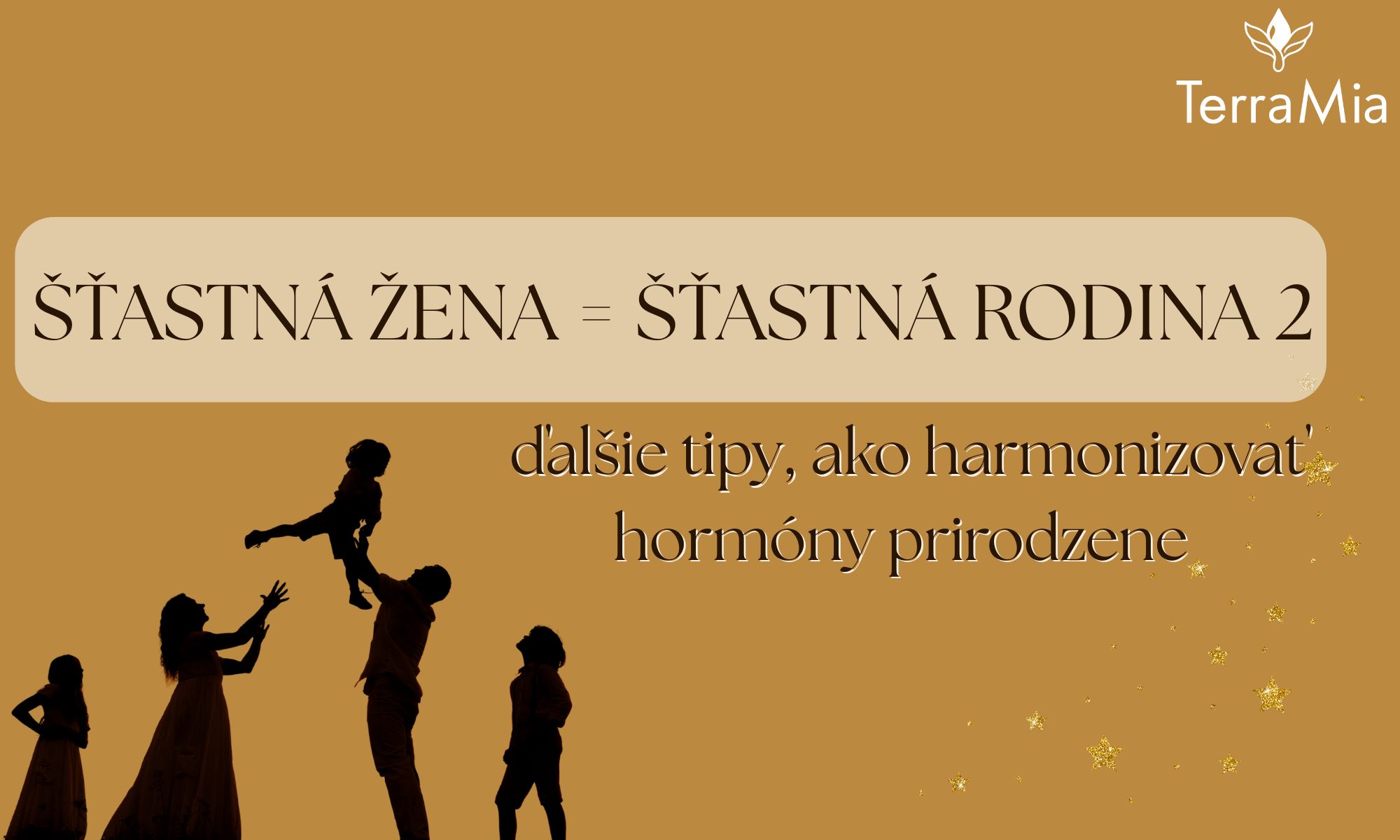 Šťastná žena = šťastná rodina 2 – ďalšie tipy, ako harmonizovať hormóny prirodzene