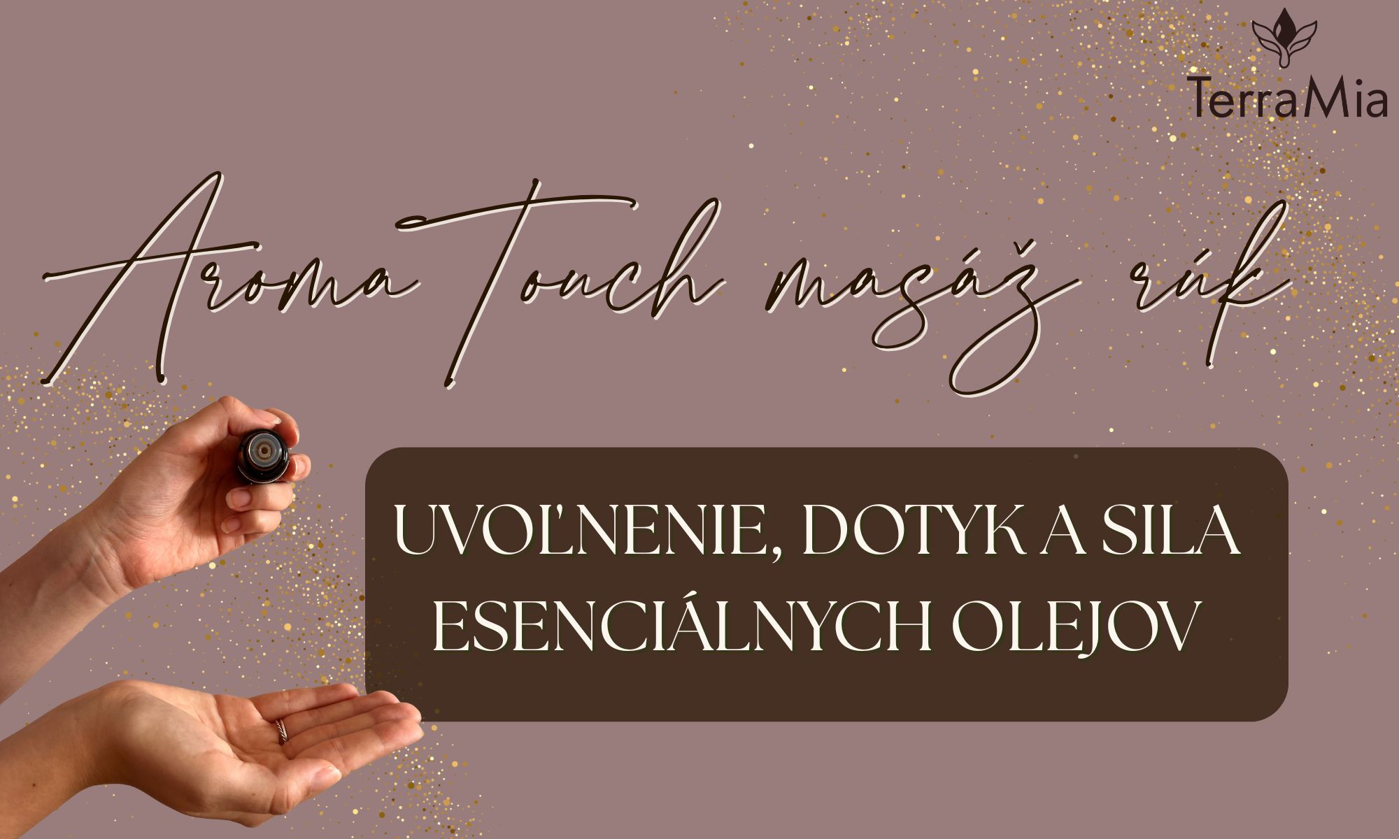 AromaTouch masáž rúk – uvoľnenie, dotyk a sila esenciálnych olejov