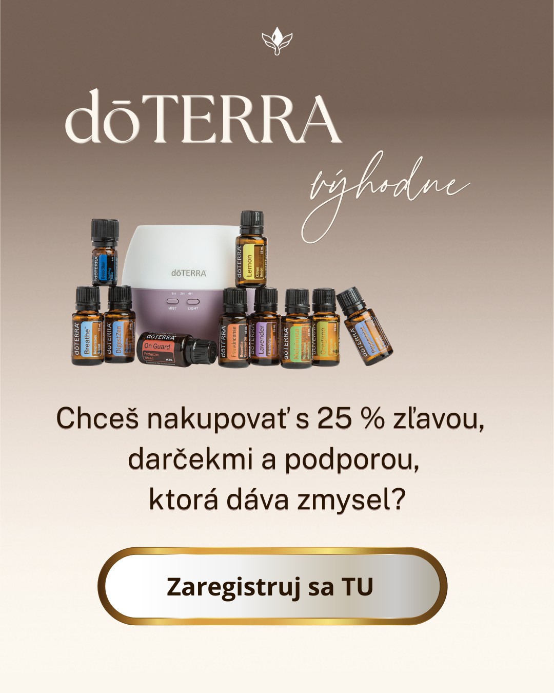 dōTERRA výhodne – chceš nakupovať s 25 % zľavou, darčekmi a podporou? Zaregistruj sa.
