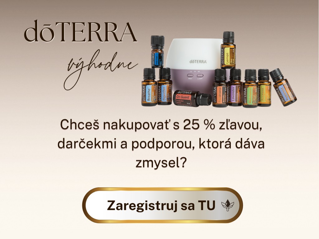 dōTERRA výhodne – chceš nakupovať s 25 % zľavou, darčekmi a podporou? Zaregistruj sa.