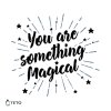 You are magical