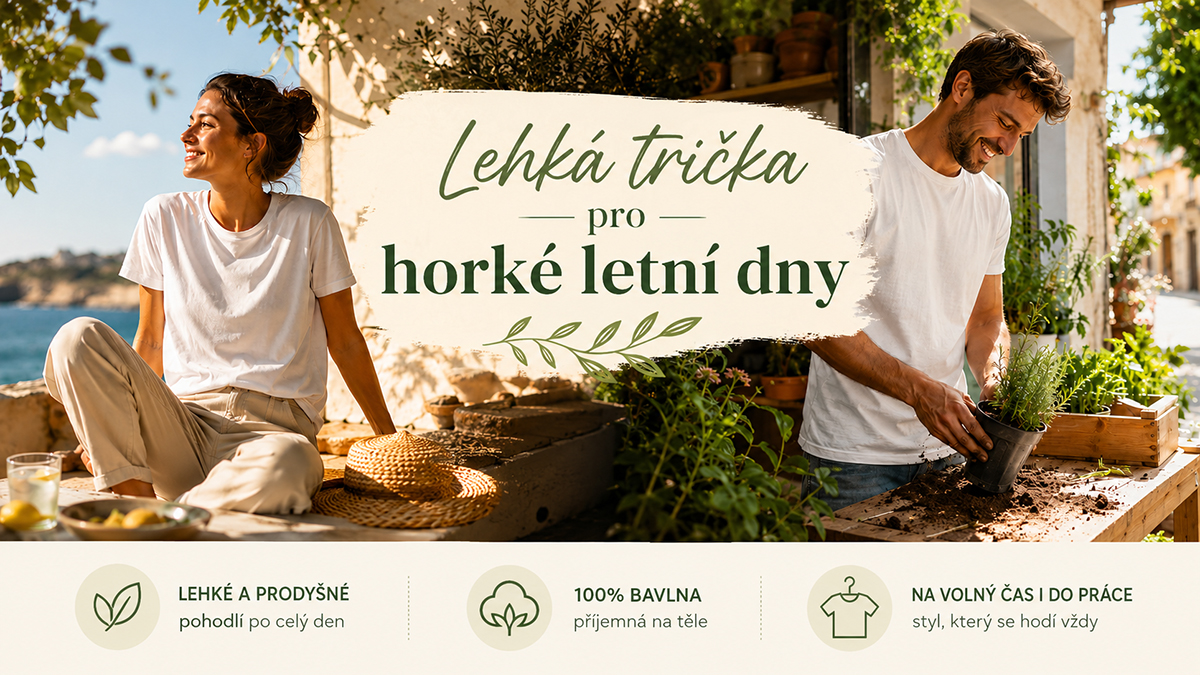 Lehká bavlněná trička pro horké letní dny.