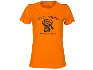 Dámské tričko s potiskem VŮDCE SMEČKY labrador přede mnou oranžová