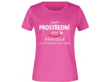 Dámské tričko Prostřední dítě růžová