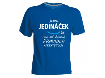 Dětské tričko Jsem JEDINÁČEK, pro mě žádná pravidla neexistují modrá