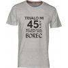 Pánské tričko s potiskem Trvalo Mi 45 let Než jsem začal vypadat jako borec sedymelir