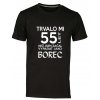 Pánské tričko s potiskem Trvalo Mi 55 let Než jsem začal vypadat jako borec cerna