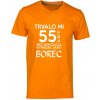 Pánské tričko s potiskem Trvalo Mi 55 let Než jsem začal vypadat jako borec oranzova