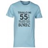 Pánské tričko s potiskem Trvalo Mi 55 let Než jsem začal vypadat jako borec svetle modra
