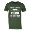 Pánské tričko s potiskem Představ si život bez PIVA, teď si dej facku a už nikdy to nedělej zelena
