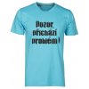 Pánské tričko POZOR PŘICHÁZÍ PROBLÉM modrá atol