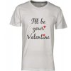 Pánské tričko s potiskem I'll be your Valentine bila