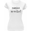 Dámské vtipné tričko DNESKA BY TO ŠLO bílá