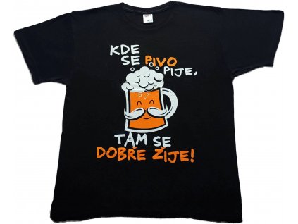 Pánské tričko "Kde se pivo pije, tam se dobře žije"