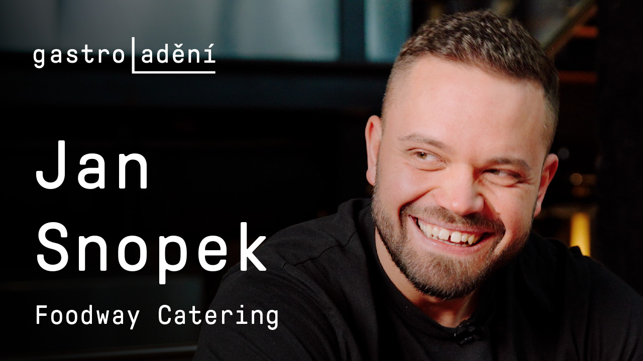 gastroLadění: Jan Snopek nejen o tom, jaké to je být šéfkuchařem cateringu
