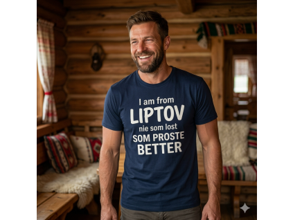 I am from LIPTOV, nie som lost, SOM PROSTE BETTER