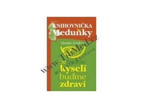 Nebudme kyseli, budme zdravi